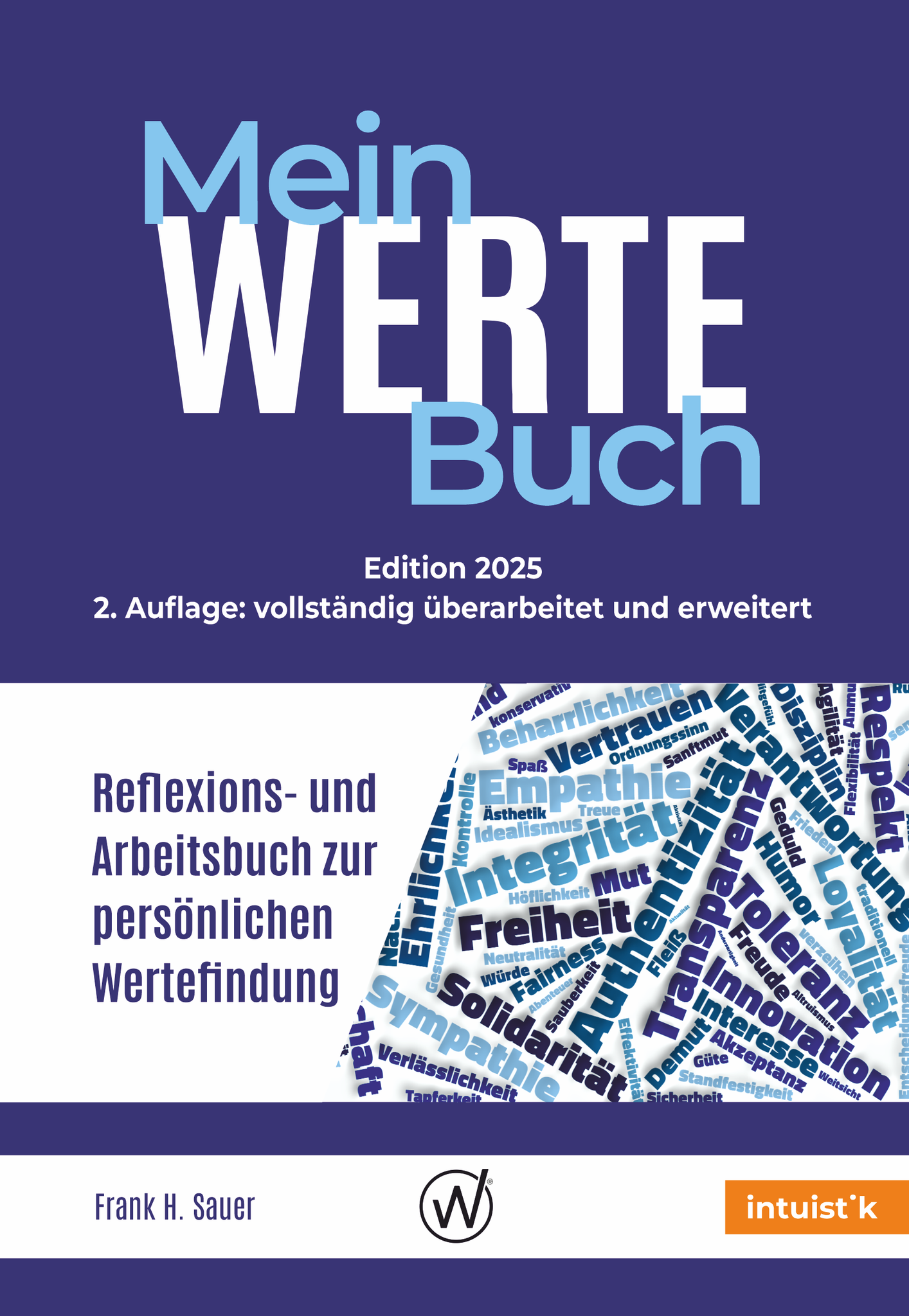 Mein WERTE Buch: Reflexions- und Arbeitsbuch zur persönlichen Wertefindung (Edition 2025)